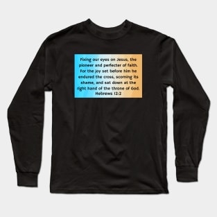 Bible Verse Hebrews 12:2 Long Sleeve T-Shirt